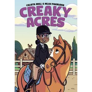 Creaky Acres: A Graphic Novel -- Calista Brill